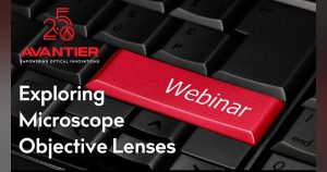 Webinar: Delving into Microscope Objective Lenses with Avantier