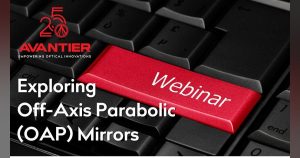 Webinar: Delving into Off-Axis Parabolic (OAP) Mirrors for Enhanced Optical Systems